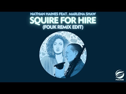 Nathan Haines feat. Marlena Shaw – Squire For Hire (Fouk Remix Edit)
