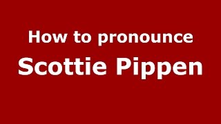 How to pronounce Scottie Pippen