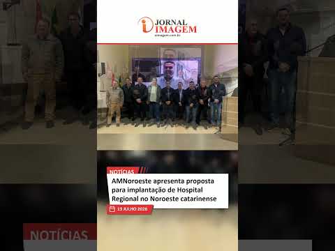 AMNoroeste apresenta proposta para implantação de Hospital Regional no Noroeste catarinense