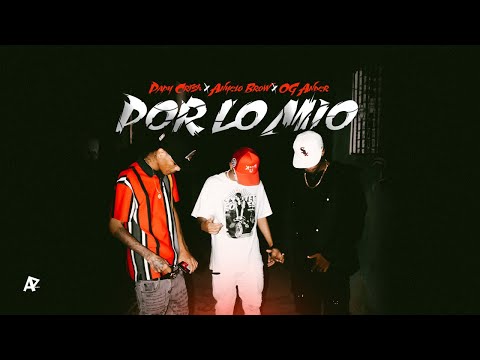 Papy Crish, Anyelo Brow, OG Ander - POR LO MIO💰 | Dir. @apgraphh