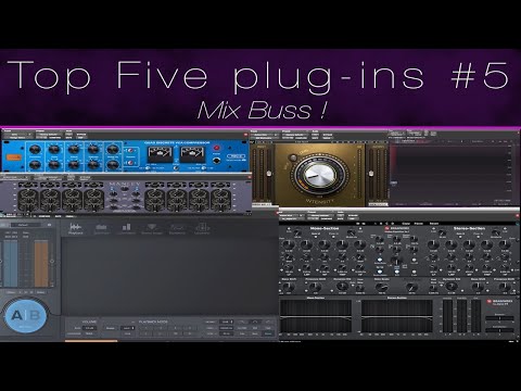 Top 5 Plug Ins #5 - Our Top Five favorite Mix Buss plug ins in five minutes or less !