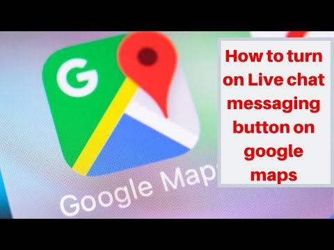 How to turn on Live chat messaging button on google maps 2019