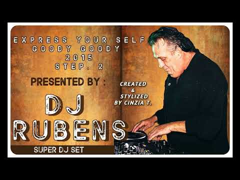 DJ RUBENS@DJ SET EXPRESS YOUR SELF GOODY GOODY 2015 (VIDEO BY CINZIA T)