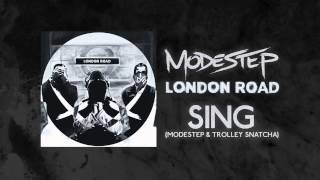 Modestep &amp; Trolley Snatcha - Sing