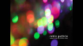 Robin Guthrie - Laughter in the Dark