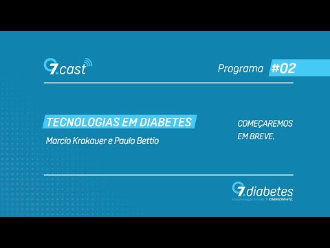 G7cast #02 | Tecnologias em Diabetes