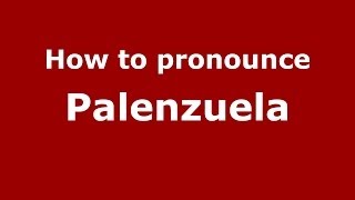 How to pronounce Palenzuela