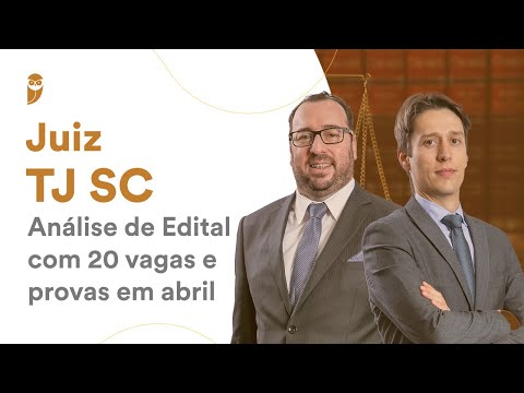 Juiz TJ SC - Análise de Edital com 20 vagas e provas em abril