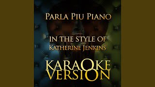 Parla Piu Piano (In the Style of Katherine Jenkins) (Karaoke Version)