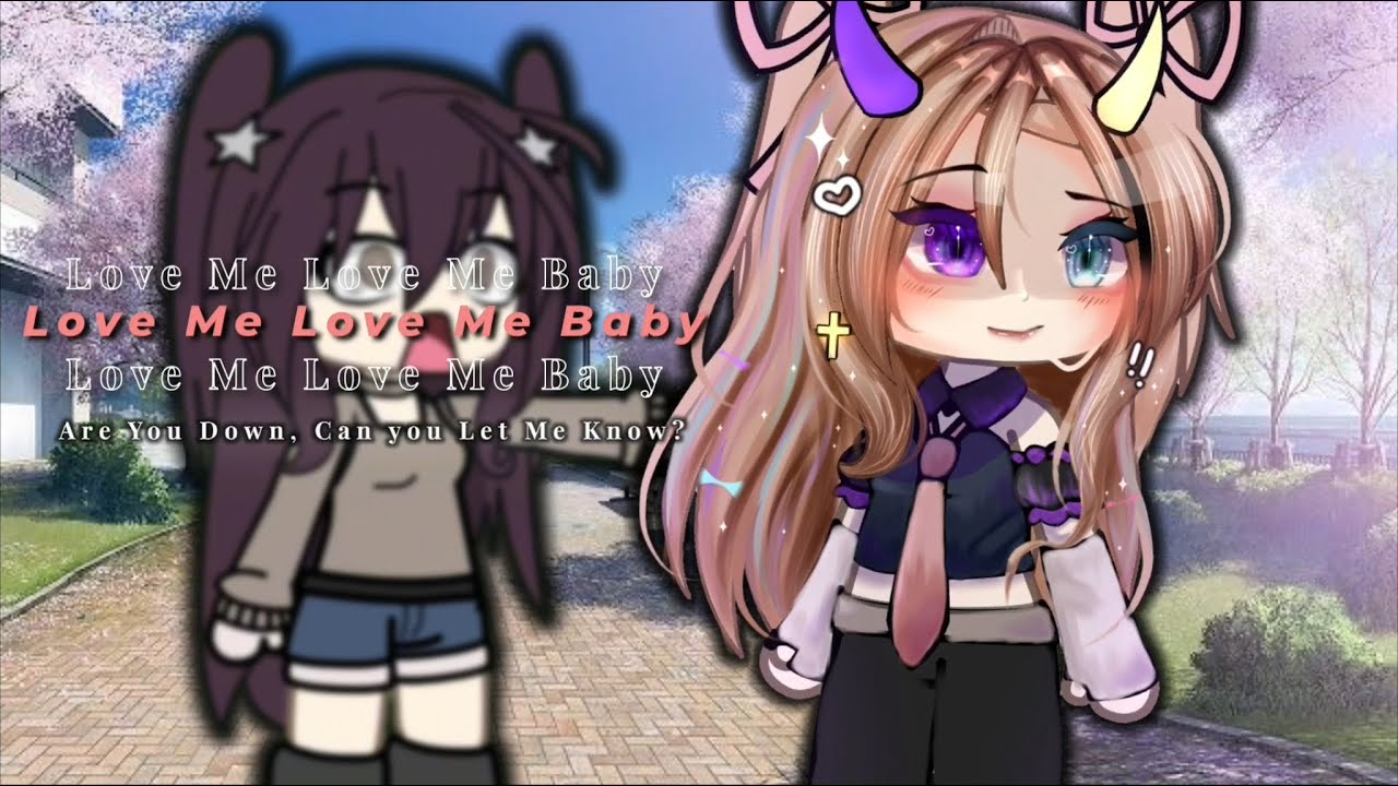 — ♡ ꒰ 🤍꒱ˏˋ𝐋𝐨𝐯𝐞 𝐌𝐞 𝐋𝐨𝐯𝐞 𝐌𝐞 𝐁𝐚𝐛𝐲 ⸝⸝Meme/Trend Gacha Life ''「💗」˚.  ꒦꒷