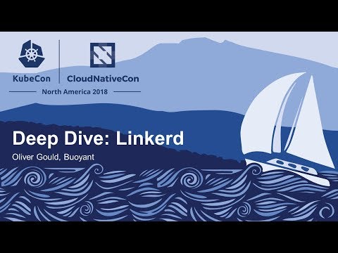 Deep Dive: Linkerd - Oliver Gould, Buoyant