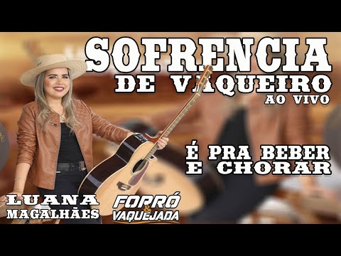 LUANA MAGALHÃES - SOFRENCIA DE VAQUEIRO - SÓ AS MELHORES DE LUANA MAGALHÃES AO VIVO