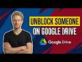 How To Unblock Someone On Google Drive Easy Guide
