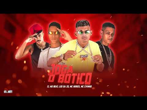 MC LEO DA ZO, MC HERICK NA VOZ E CL NO BEAT FEAT : MC LIVINHO - JOGA O BOTICO