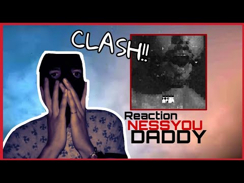 NESSYOU - Daddy (Reaction) | CLASH LJASOS!!