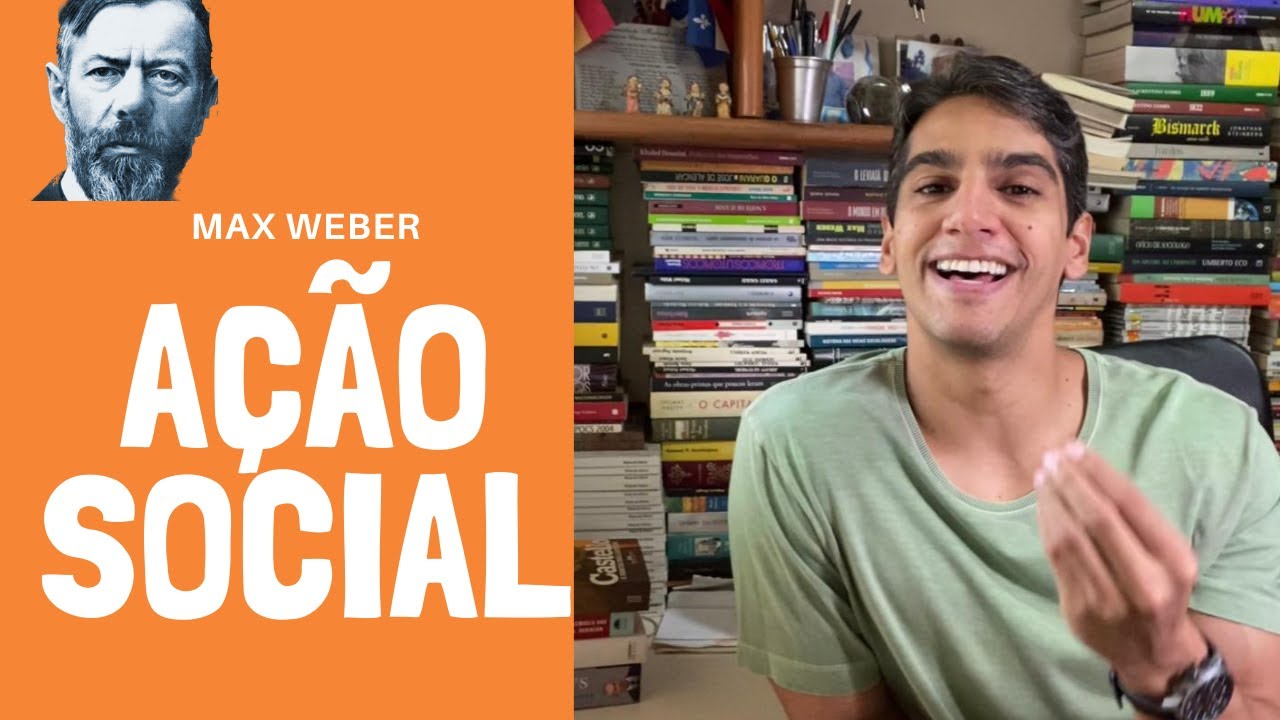 Max Weber: Ação Social