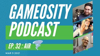 The Gameosity Podcast Episode #32: Air