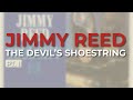 Jimmy Reed - The Devil’s Shoestring - Pt. II (Official Audio)