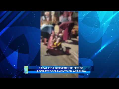 CASAL FICA GRAVEMENTE FERIDO APÓS ATROPELAMENTO EM ARARUNA