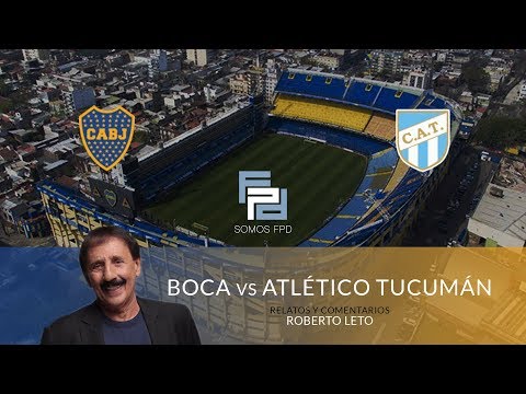 DESDE LA CABINA / LETO : BOCA 1 -  ATLETICO TUCUMAN 2 - SUPERLIGA FECHA 15 (POSTERGADO)