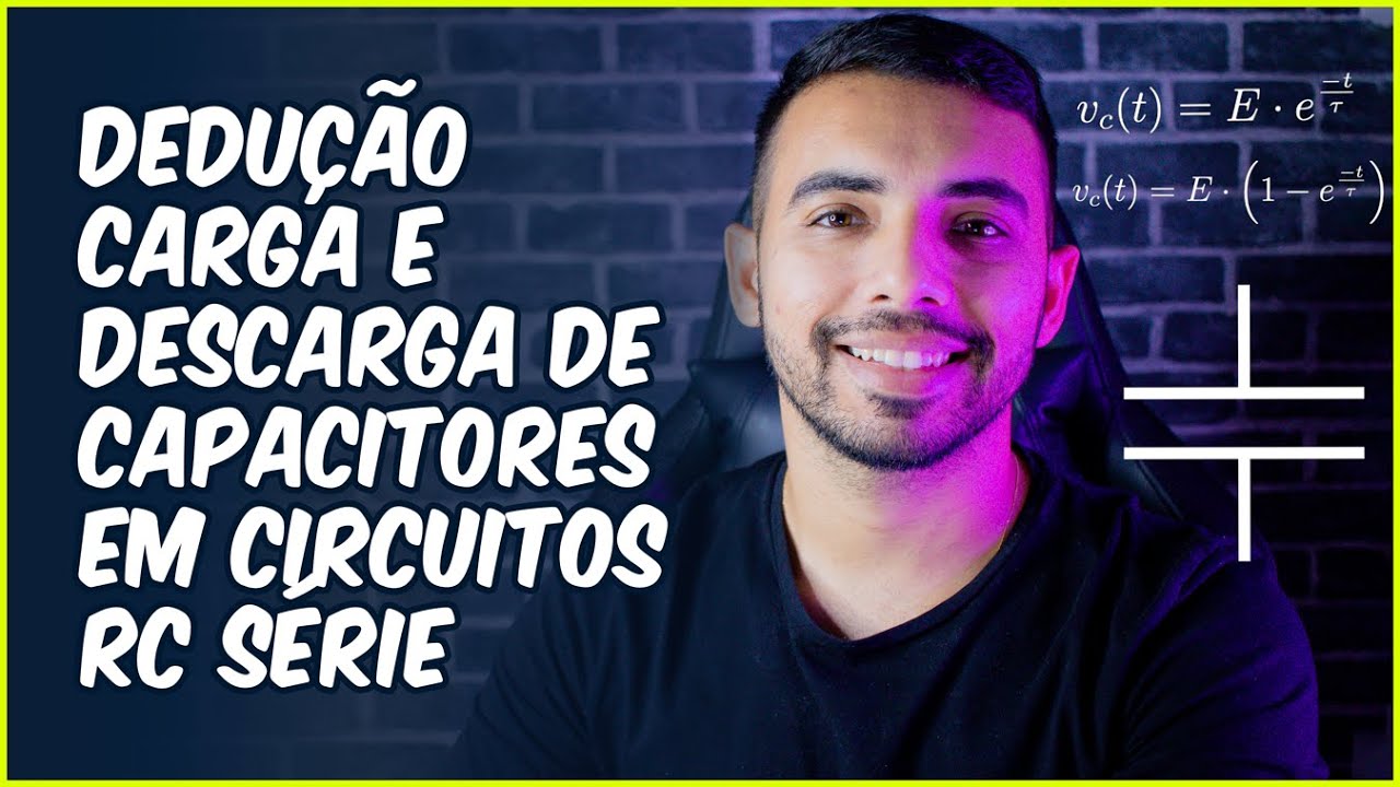 Dedução das fórmulas de Carga e Descarga de Capacitor em circuito RC