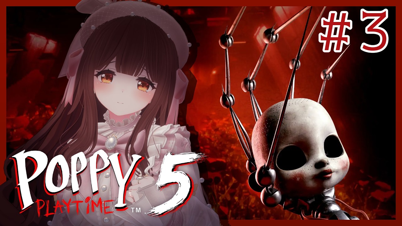🔴【Poppy Playtime Chapter 5 #3】この週末でクリア目指して頑張りた～～い👻【きゃらめる / Vtuber】