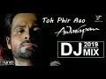 Latest Song Awarapan Toh Phir Aao DJ Remix 2022 HD Video Song