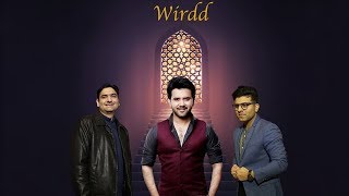 Ayaz Ismail - Wirdd ft. Javed Ali | Amin Vailgy [Official Video]
