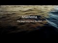 Anathema - The Beginning and the End (Weather ...