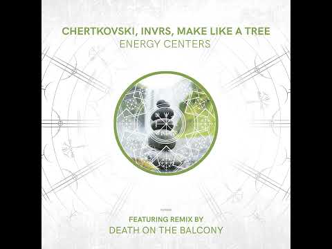 Chertkosvki, INVRS, Make Like A Tree - 7 Energy Centers (Original Mix)