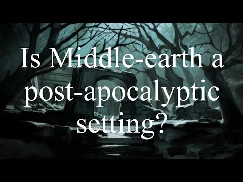 Is Middle-earth a post-apocalyptic setting?