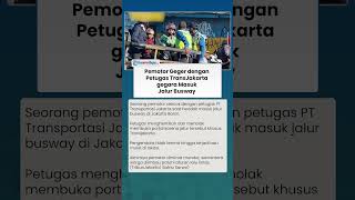 Pemotor Geger dengan Petugas TransJakarta imbas Masuk Jalur Busway, Pemotor Didesak Mundur