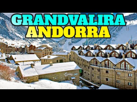 Grandvalira Andorra: Top Things To Do and Visit