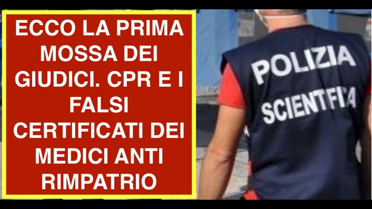 ECCO LA PRIMA MOSSA DEI GIUDICI. CPR E I FALSI CERTIFICATI DEI MEDICI ANTI RIMPATRIO