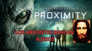 PROXIMITY: LOS ALIENS BUSCAN A JESUS Y A HUMANOS CON ALMA
