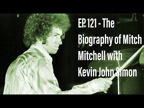 The Biography of Mitch Mitchell with Kevin John Simon - Drum History Podcast