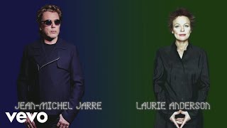 Jean-Michel Jarre, Laurie Anderson - Jean-Michel Jarre with Laurie Anderson Track Story