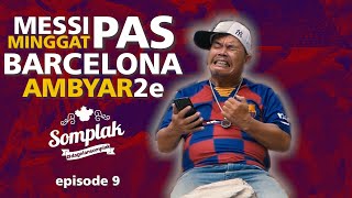 Download lagu BARCELONA AMBYAR - Dagelan Somplak episode 9 mp3 Download lagu BARCELONA AMBYAR - Dagelan Somplak episode 9 mp3