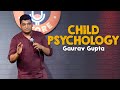 CHILD PSYCHOLOGY |Stand up comedy by Gaurav Gupta