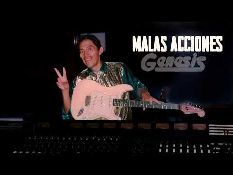 Grupo Genesis - Malas Acciones