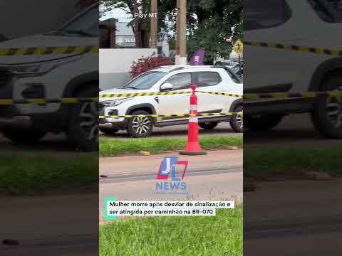 Campo Verde; Mulher morre após desviar de sinalização e ser atingida por caminhão na BR-070