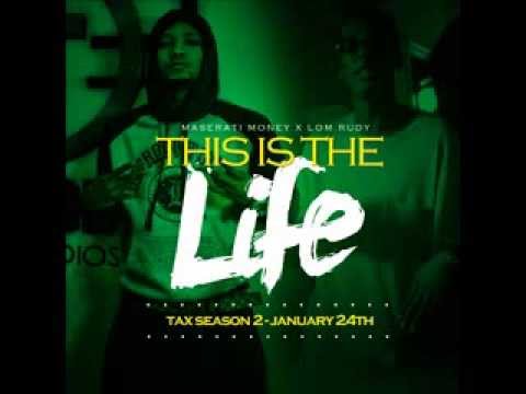 Maserati Money Ft LOM Rudy - This is the Life