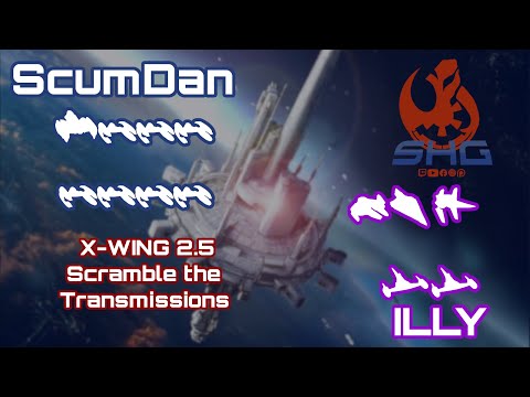 X-Wing 2.5 - ScumDan vs. Illy - Scramble the Transmissions