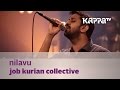 Nilavu - Job Kurian Collective - Music Mojo Season 3 - KappaTV