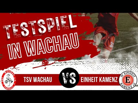 23.07.2023 - 14:00 Uhr | Testspiel: TSV Wachau - SV Einheit Kamenz