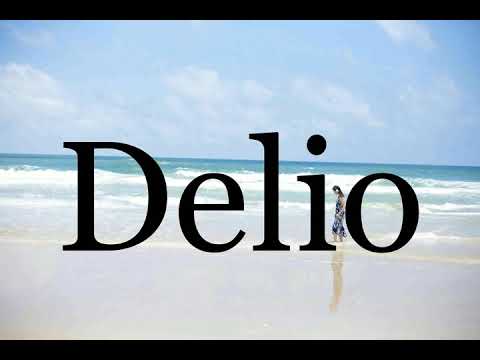 How To Pronounce Delio🌈🌈🌈🌈🌈🌈Pronunciation Of Delio