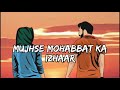 Mujhse Mohabbat Ka Izhaar [Slowed+Reverb] Kumar Sanu ! Lo-Fi Song #lofisong