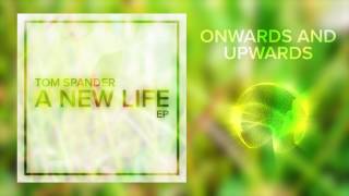 Tom Spander - Onwards and Upwards [A New Life EP]