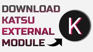How to Download External Modules for Katsu App (How to add Module in Katsu) | Sazidism
