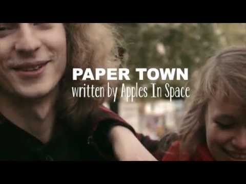 Apples In Space- Paper Town (Official)